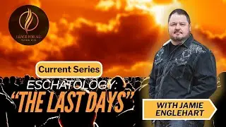 Foundations Series: The Last Days Part 4 (EP. 81)