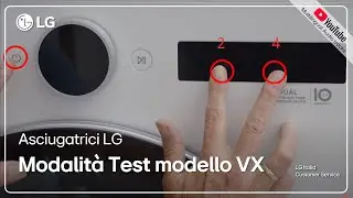 Asciugatrici LG | Come attivare la modalit&agrave; di test QC su un modello VX