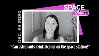 Can astronauts drink alcohol on the space station? | Space Chat Replay