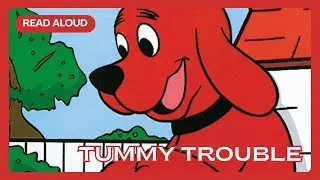 🤒 Clifford the Big Red Dog: Tummy Trouble | Read Aloud for Kids | Storytime