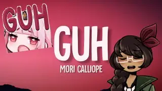 What the GUH is going on? (Calliope 