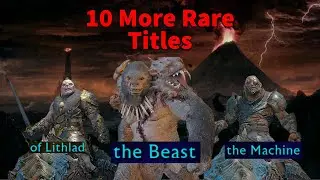 10 More Rare Titles in Shadow of War (not a top 10 and better)