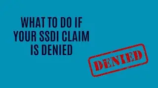 What to Do if Your SSDI Claim is Denied: The Appeals Process
