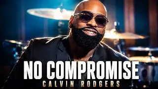 NO COMPROMISE -CALVIN RODGERS