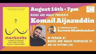 Komail Aijazuddin: Manboobs w/ Kareem Khubchandani