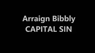 Arraign Bibbly - Capital Sin