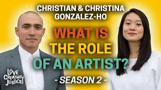 What is the role of an artist? | with Christian and Christina Gonzalez-Ho