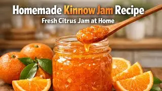 Homemade Kinnow Jam Recipe | Fresh Citrus Jam at Home | Winter Special | #foryou #subscribe 