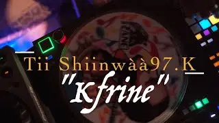 Kfrine - Tii Shiinwàà 97.K (Clip Officiel)