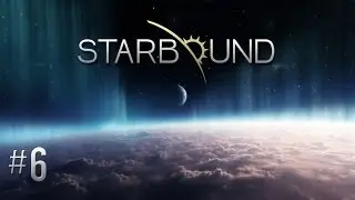 Let's Play Starbound - Decorating Your Ship
