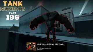 LEFT 4 DEAD 2 - TANK MOMENTS @PART 196