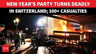 100+ Casualties In Switzerland; New Year Celebrations Turn Deadly As Fire Engulfs Luxury Ski Resort