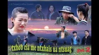txhob cia mi ntxhais ua ntsuag part 2