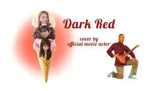 Dark Red - Steve Lacy Cover by Official Movie Actor