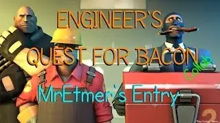 [SFM] Engineer's Quest for Bacon - Entry