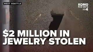 Thieves 'armed with hammers and bear spray' steal $2 million in jewelry in West Seattle