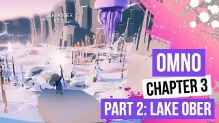 Omno - Chapter 3: The Rift Part 2: Lake Ober 100% - Gameplay - Full Game Playthrough - PS4