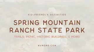 Spring Mountain Ranch State Park | Nevada Moms