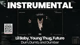 INSTRUMENTAL BEAT : Dum, Dumb, and Dumber - Lil Baby, Young Thug, Future