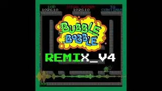Bubble Bobble Remix V4!