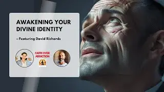 Awakening Your Divine Identity - with David Richards : Part 2