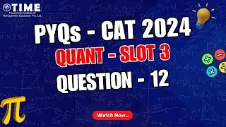 CAT 2024 Slot 3 Quant PYQ |Question 12 | Previous Year Questions