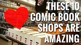 My 10 Favorite Comic Book Shops (And What Makes Them Great!)
