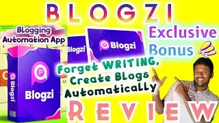 Blogzi Review & Live DEMO 🔴 Blogging Automation App 🧲 Get Blogzi App with MASSIVE BONUS PACK 🔥
