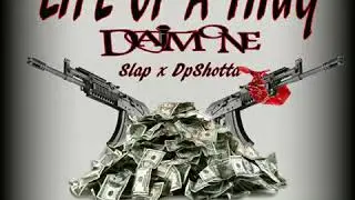 Daimone - Life Of A Thug  ft. Slap & DpShotta