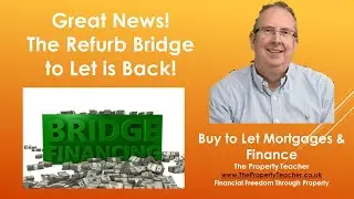 Fantastic News! The Refurb Bridge to Let (buy to let) Mortgage is Back