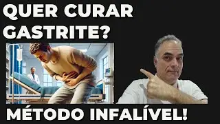 Quer curar gastrite? M&eacute;todo infal&iacute;vel neste v&iacute;deo!