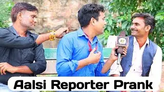 Aalsi Reporter Prank | By Ali pathan | Fajita TV | Pranks in India 2021