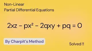 Solve : 2xz - px&sup2; - 2qxy + pq = 0 Non-linear PDE | First Order | Charpit's Method | Bsc Maths Gate