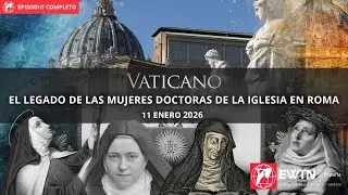 VATICANO: EL LEGADO DE LAS MUJERES DOCTORAS DE LA IGLESIA EN ROMA
