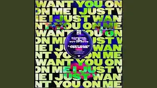 I Just Want You On Me (Dan Speed Remix)