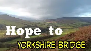 A walk from Hope to Yorkshire Bridge