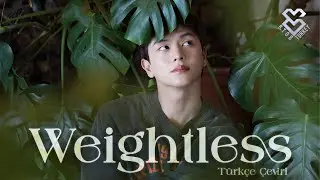 Sungjae - Weightless [T&uuml;rk&ccedil;e &Ccedil;eviri]