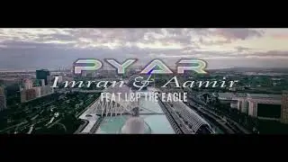 PYAR [ SONG ] Imran & Amir feat L&P  FULL HD Video song New 2019