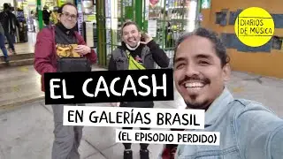T2. Ep.3 - El Cacash en Galerías Brasil