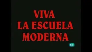 Documental sobre Ferrer i Guardia - Viva la Escuela Moderna - 360p