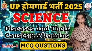 UP Home Guard 2026 | Science | Diseases, Causes & Vitamins | Class 4 | MCQ Questions #UPP #UPSI