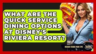 What Are The Quick Service Dining Options At Disney's Riviera Resort? - Insider Theme Park Tips