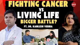 Real Heroes- our doctors | Dr. Kamlesh Verma | Top Cancer Surgeon in India | SAMVAAD | Doctors' Day