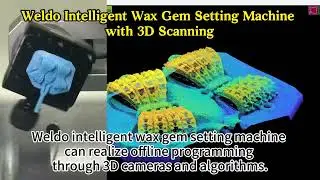 How fast Weldo wax gem stone setting machine with 3D scanning set Gem/stone on Wax ?Video 108