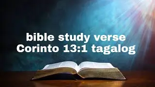 GOSPEL bible study verse 1 Corinto 13:1 bible study tagalog