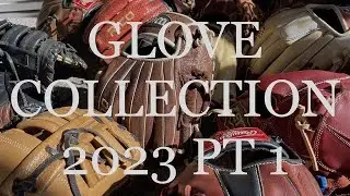 2023 BASEBALL GLOVE COLLECTION IN AUSTRALIA pt1