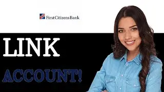 How To Link External Account To First Citizens Bank (2025)