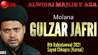 🔴Live Molana Gulzar Jafri Tara Grah | Majlis e Aza | 8th Rabiulawwal 2021 Sayed Chhapra Karnal