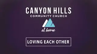 Loving Each Other - Acts 2:42-47