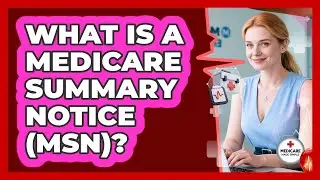What Is A Medicare Summary Notice (MSN)?